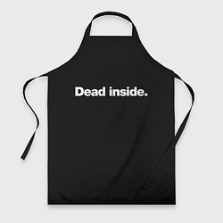 Фартук кулинарный Dead Inside Надпись, цвет: 3D-принт