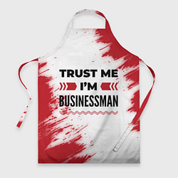 Фартук кулинарный Trust me Im businessman white, цвет: 3D-принт