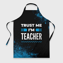 Фартук кулинарный Trust me Im teacher dark, цвет: 3D-принт