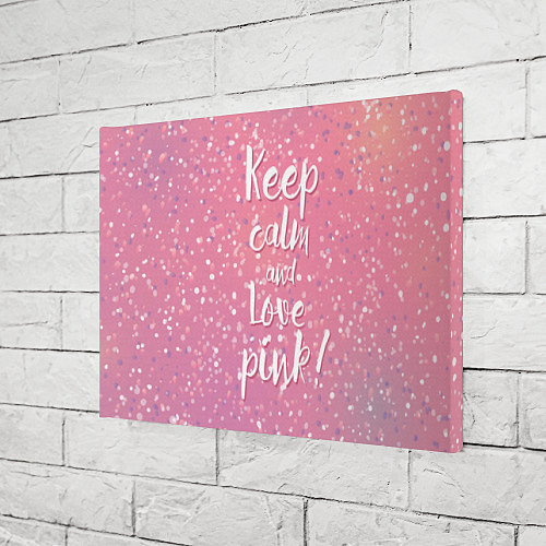 Картина прямоугольная Keep Calm & Love Pink / 3D-принт – фото 3