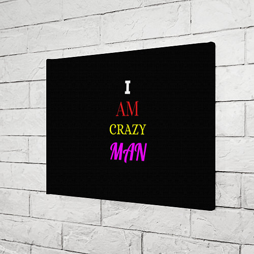 Картина прямоугольная I am crazy man / 3D-принт – фото 3