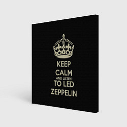 Холст квадратный Keep Calm & Led Zeppelin, цвет: 3D-принт