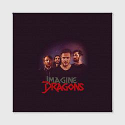 Холст квадратный Группа Imagine Dragons, цвет: 3D-принт — фото 2