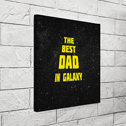 Холст квадратный The Best Dad in Galaxy, цвет: 3D-принт — фото 2