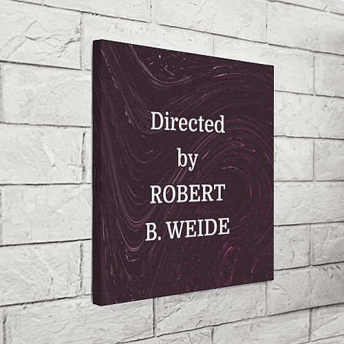 Картина квадратная Directed by ROBERT B WEIDE / 3D-принт – фото 3