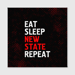 Холст квадратный Eat Sleep New State Repeat - Потертости, цвет: 3D-принт — фото 2