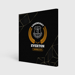 Холст квадратный Лого Everton и надпись Legendary Football Club на, цвет: 3D-принт