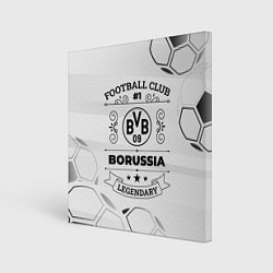 Холст квадратный Borussia Football Club Number 1 Legendary, цвет: 3D-принт