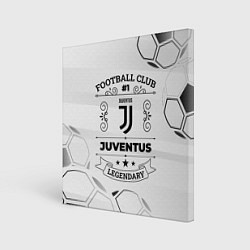 Холст квадратный Juventus Football Club Number 1 Legendary, цвет: 3D-принт