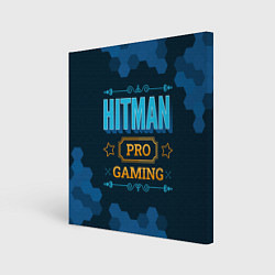Холст квадратный Игра Hitman: PRO Gaming, цвет: 3D-принт