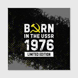 Холст квадратный Born In The USSR 1976 year Limited Edition, цвет: 3D-принт — фото 2