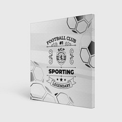 Холст квадратный Sporting Football Club Number 1 Legendary, цвет: 3D-принт