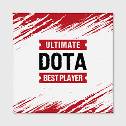 Холст квадратный Dota: красные таблички Best Player и Ultimate, цвет: 3D-принт — фото 2