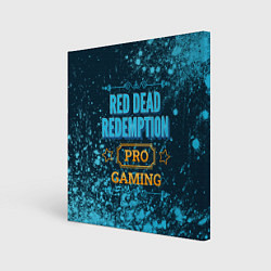 Холст квадратный Игра Red Dead Redemption: pro gaming, цвет: 3D-принт