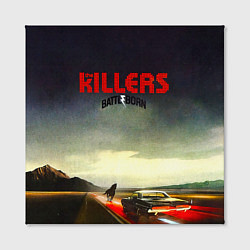 Холст квадратный Battle Born - The Killers, цвет: 3D-принт — фото 2