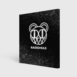 Холст квадратный Radiohead с потертостями на темном фоне, цвет: 3D-принт