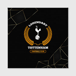 Холст квадратный Лого Tottenham и надпись legendary football club н, цвет: 3D-принт — фото 2