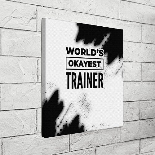 Картина квадратная Worlds okayest trainer - white / 3D-принт – фото 3