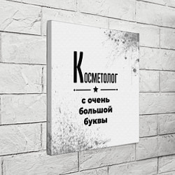 Холст квадратный Косметолог с очень большой буквы на светлом фоне, цвет: 3D-принт — фото 2