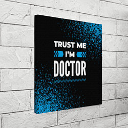 Холст квадратный Trust me Im doctor dark, цвет: 3D-принт — фото 2