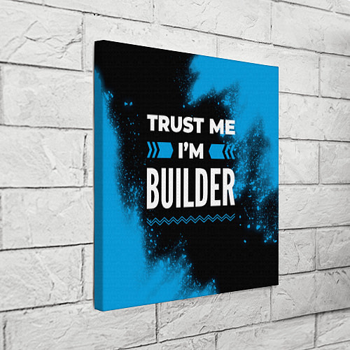 Картина квадратная Trust me Im builder dark / 3D-принт – фото 3