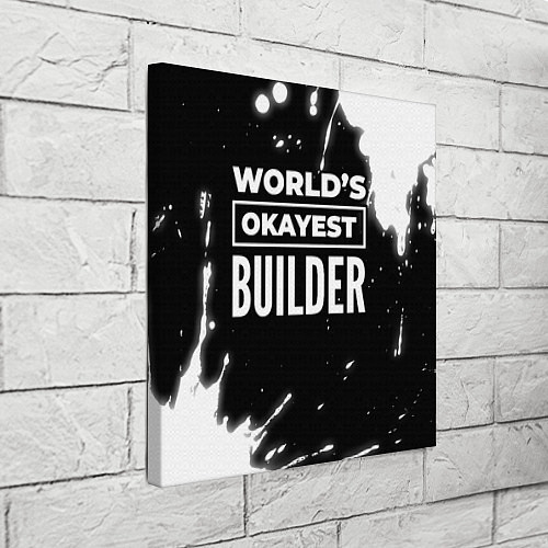 Картина квадратная Worlds okayest builder - dark / 3D-принт – фото 3