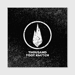 Холст квадратный Thousand Foot Krutch с потертостями на темном фоне, цвет: 3D-принт — фото 2