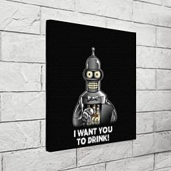 Холст квадратный Бендер - я хочу с тобой выпить, цвет: 3D-принт — фото 2