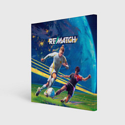 Холст квадратный Rematch elite edition, цвет: 3D-принт