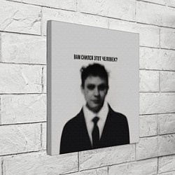 Холст квадратный Вам снился этот человек мем, цвет: 3D-принт — фото 2