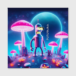 Холст квадратный Робот-сгибальщик Бендер и неоновые грибы, цвет: 3D-принт — фото 2