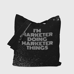 Сумка-шопер Im marketer doing marketer things: на темном, цвет: 3D-принт