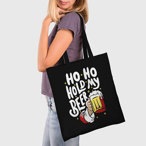 Сумка-шоппер Ho - ho - hold my beer / 3D-принт – фото 3