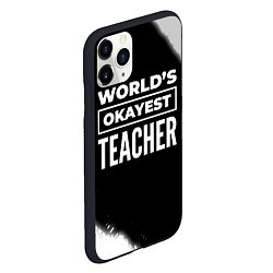 Чехол iPhone 11 Pro матовый Worlds okayest teacher - dark, цвет: 3D-черный — фото 2