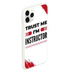 Чехол iPhone 11 Pro матовый Trust me Im instructor white, цвет: 3D-белый — фото 2