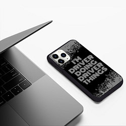 Чехол iPhone 11 Pro матовый Im driver doing driver things: на темном, цвет: 3D-черный — фото 2