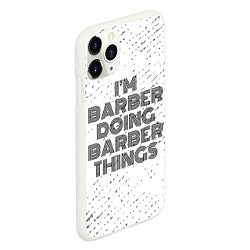 Чехол iPhone 11 Pro матовый Im doing barber things: на светлом, цвет: 3D-белый — фото 2