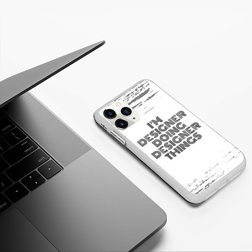 Чехол iPhone 11 Pro матовый Im doing designer things: на светлом / 3D-Белый – фото 3