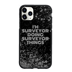 Чехол iPhone 11 Pro матовый Im surveyor doing surveyor things: на темном