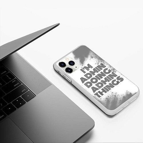 Чехол iPhone 11 Pro матовый Im doing admin things: на светлом / 3D-Белый – фото 3