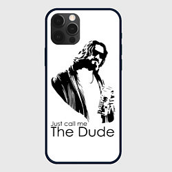 Чехол для iPhone 12 Pro Max Just call me the Dude, цвет: 3D-черный