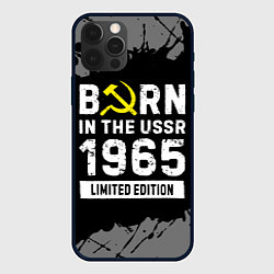 Чехол для iPhone 12 Pro Max Born In The USSR 1965 year Limited Edition, цвет: 3D-черный