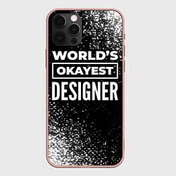 Чехол для iPhone 12 Pro Max Worlds okayest designer - dark, цвет: 3D-светло-розовый