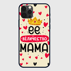 Чехол для iPhone 12 Pro Max Её величество мама корона, цвет: 3D-черный