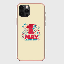 Чехол для iPhone 12 Pro Max 1 мая - праздник труда, цвет: 3D-светло-розовый