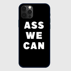 Чехол для iPhone 12 Pro Max Ass We Can, цвет: 3D-черный