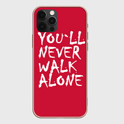 Чехол для iPhone 12 Pro Max You'll never walk alone, цвет: 3D-светло-розовый