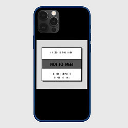 Чехол для iPhone 12 Pro Оставляю за собой право не соответствовать чужим о, цвет: 3D-тёмно-синий