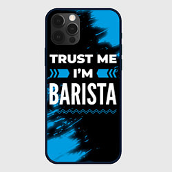 Чехол для iPhone 12 Pro Trust me Im barista dark, цвет: 3D-черный