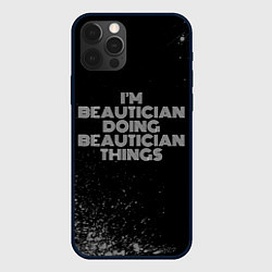 Чехол для iPhone 12 Pro Im beautician doing beautician things: на темном, цвет: 3D-черный